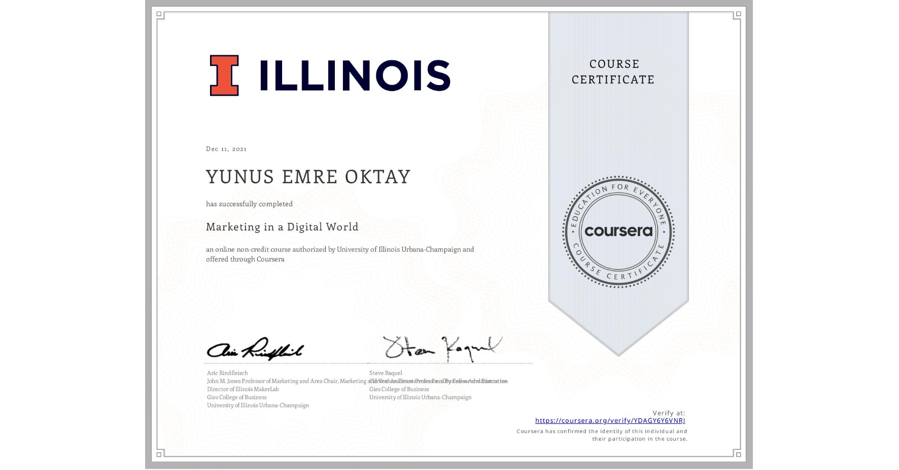 View certificate for YUNUS EMRE OKTAY, Marketing in a Digital World, an online non-credit course authorized by University of Illinois Urbana-Champaign and offered through Coursera