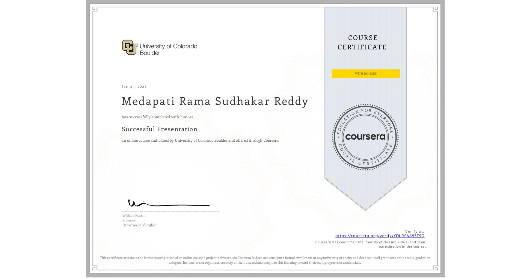 View certificate for Medapati Rama Sudhakar Reddy, Successful Presentation, an online non-credit course authorized by University of Colorado Boulder and offered through Coursera