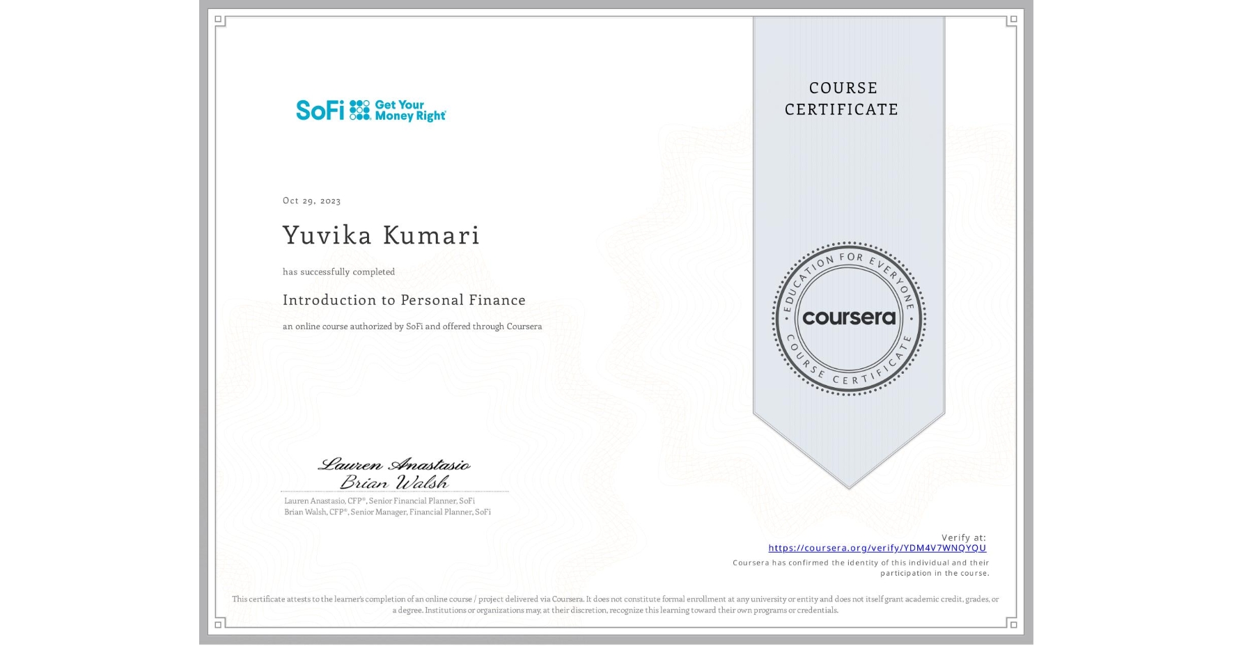 View certificate for Yuvika Kumari, Introduction to Personal Finance, an online non-credit course authorized by SoFi and offered through Coursera