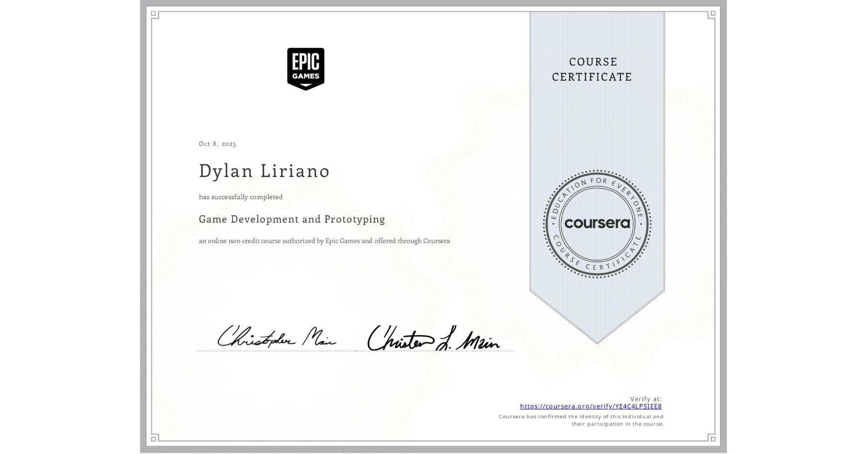 View certificate for Dylan Liriano, Game Development and Prototyping, an online non-credit course authorized by Epic Games and offered through Coursera