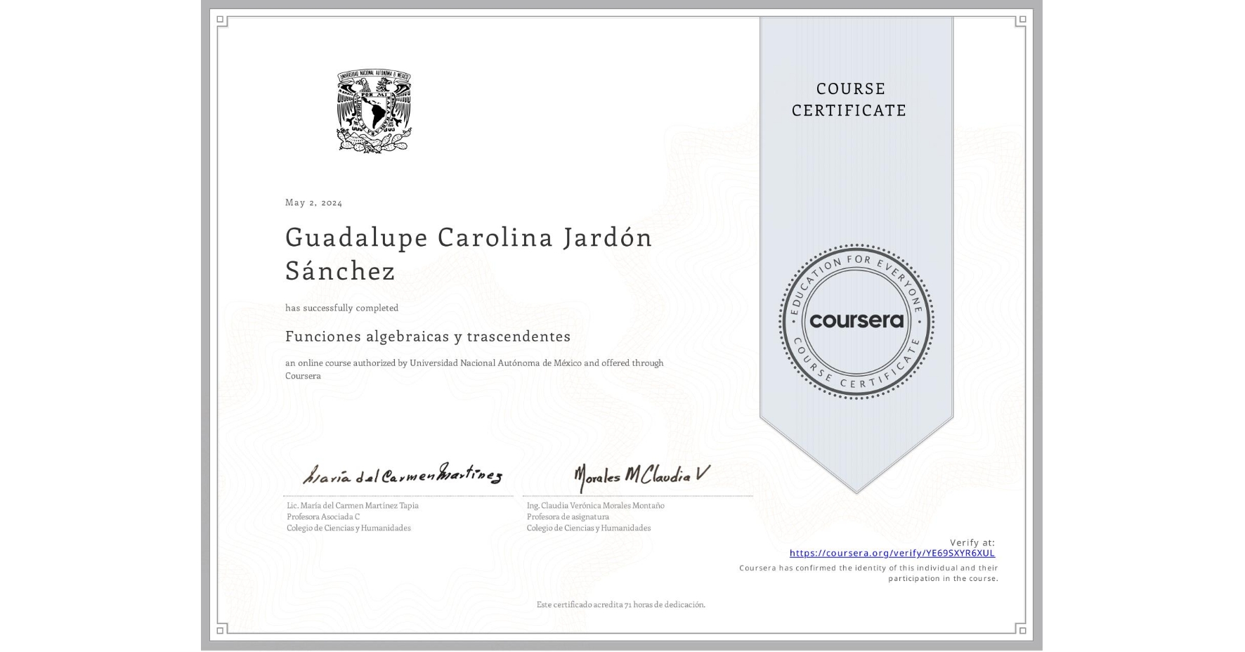 View certificate for Guadalupe Carolina Jardón Sánchez, Funciones algebraicas y trascendentes , an online non-credit course authorized by Universidad Nacional Autónoma de México and offered through Coursera