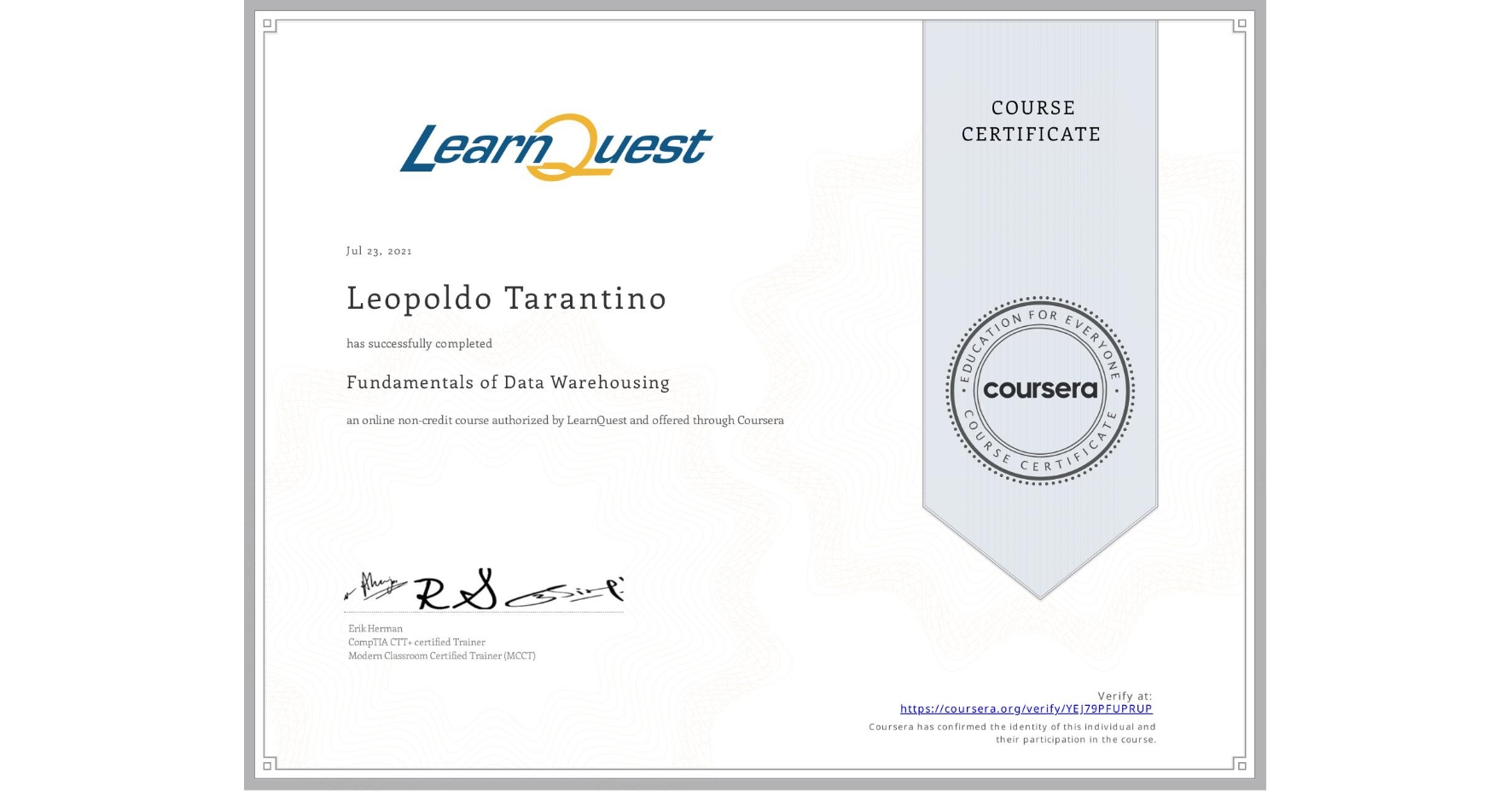 View certificate for Leopoldo Tarantino, Fundamentals of Data Warehousing, an online non-credit course authorized by LearnQuest and offered through Coursera