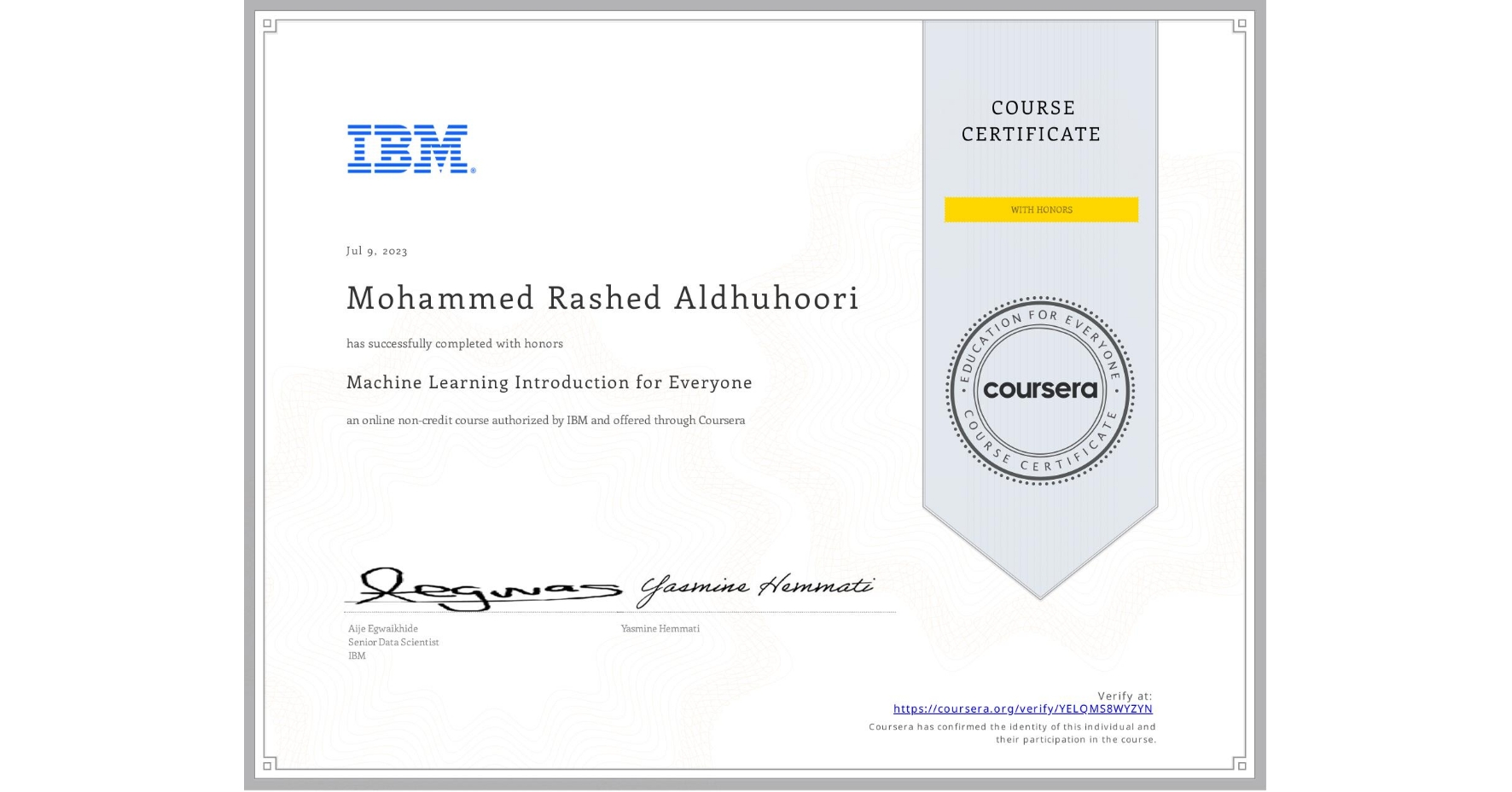 View certificate for Mohammed Rashed Aldhuhoori, Machine Learning Introduction for Everyone, an online non-credit course authorized by IBM and offered through Coursera
