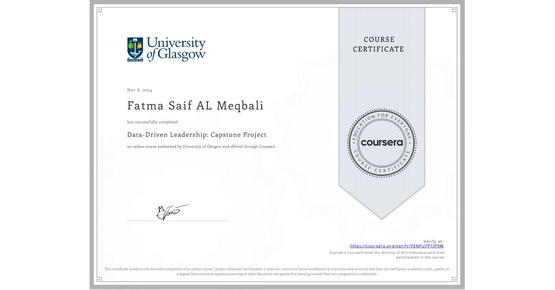 View certificate for Fatma Saif AL Meqbali, Data-Driven Leadership: Capstone Project, an online non-credit course authorized by University of Glasgow and offered through Coursera
