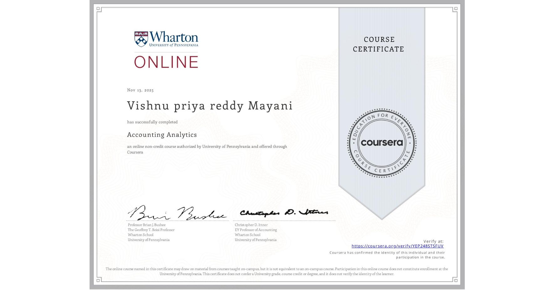 View certificate for Vishnu priya reddy  Mayani, Accounting Analytics, an online non-credit course authorized by University of Pennsylvania and offered through Coursera