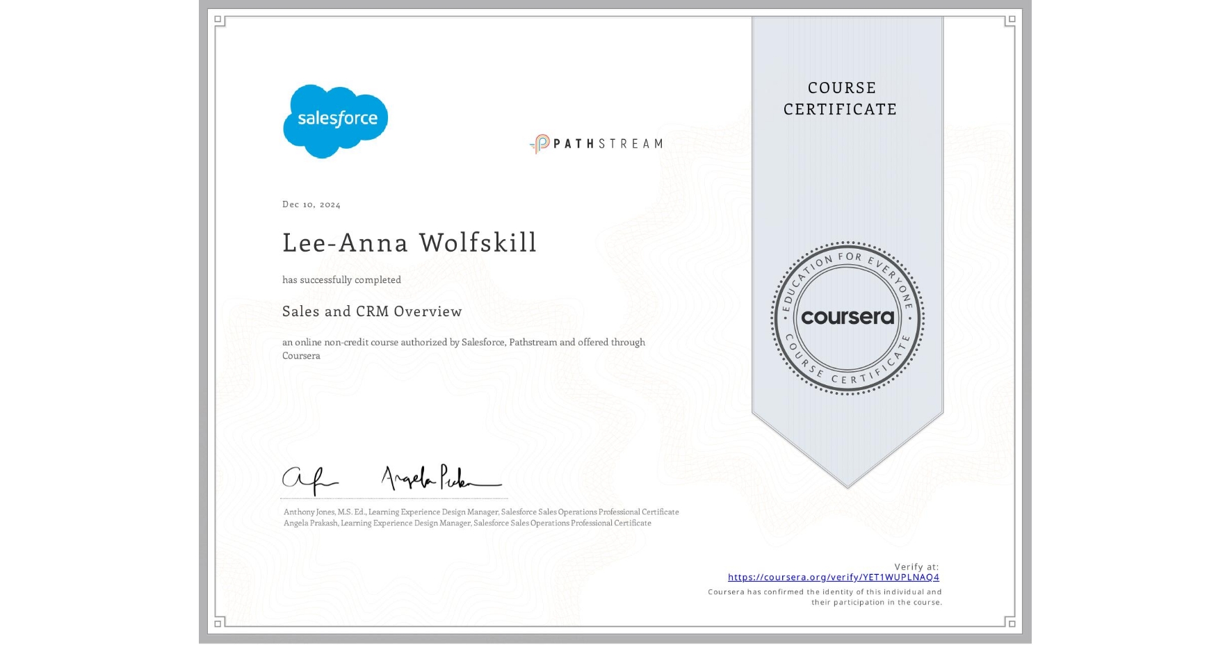 View certificate for Lee-Anna Wolfskill, Sales and CRM Overview, an online non-credit course authorized by Salesforce & Pathstream and offered through Coursera