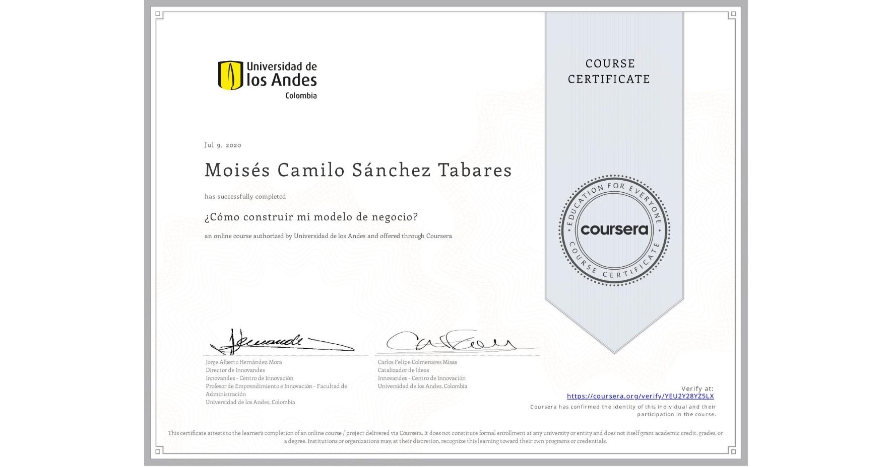 View certificate for Moisés Camilo Sánchez Tabares, ¿Cómo construir mi modelo de negocio?, an online non-credit course authorized by Universidad de los Andes and offered through Coursera