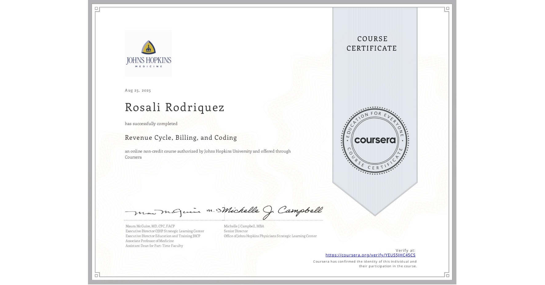 View certificate for Rosali Rodriquez, Revenue Cycle, Billing, and Coding , an online non-credit course authorized by Johns Hopkins University and offered through Coursera