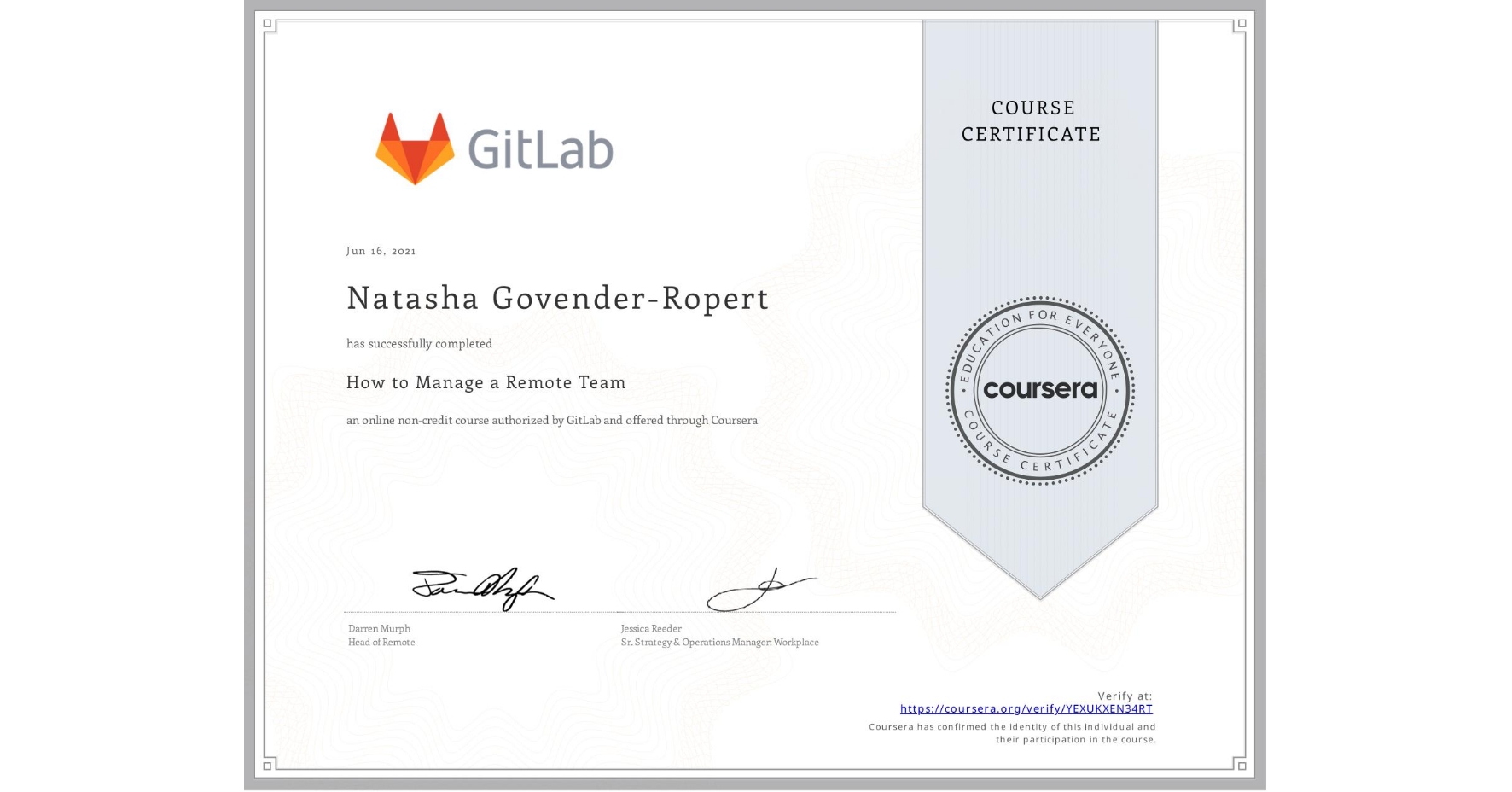 View certificate for Natasha Govender-Ropert, How to Manage a Remote Team, an online non-credit course authorized by GitLab and offered through Coursera
