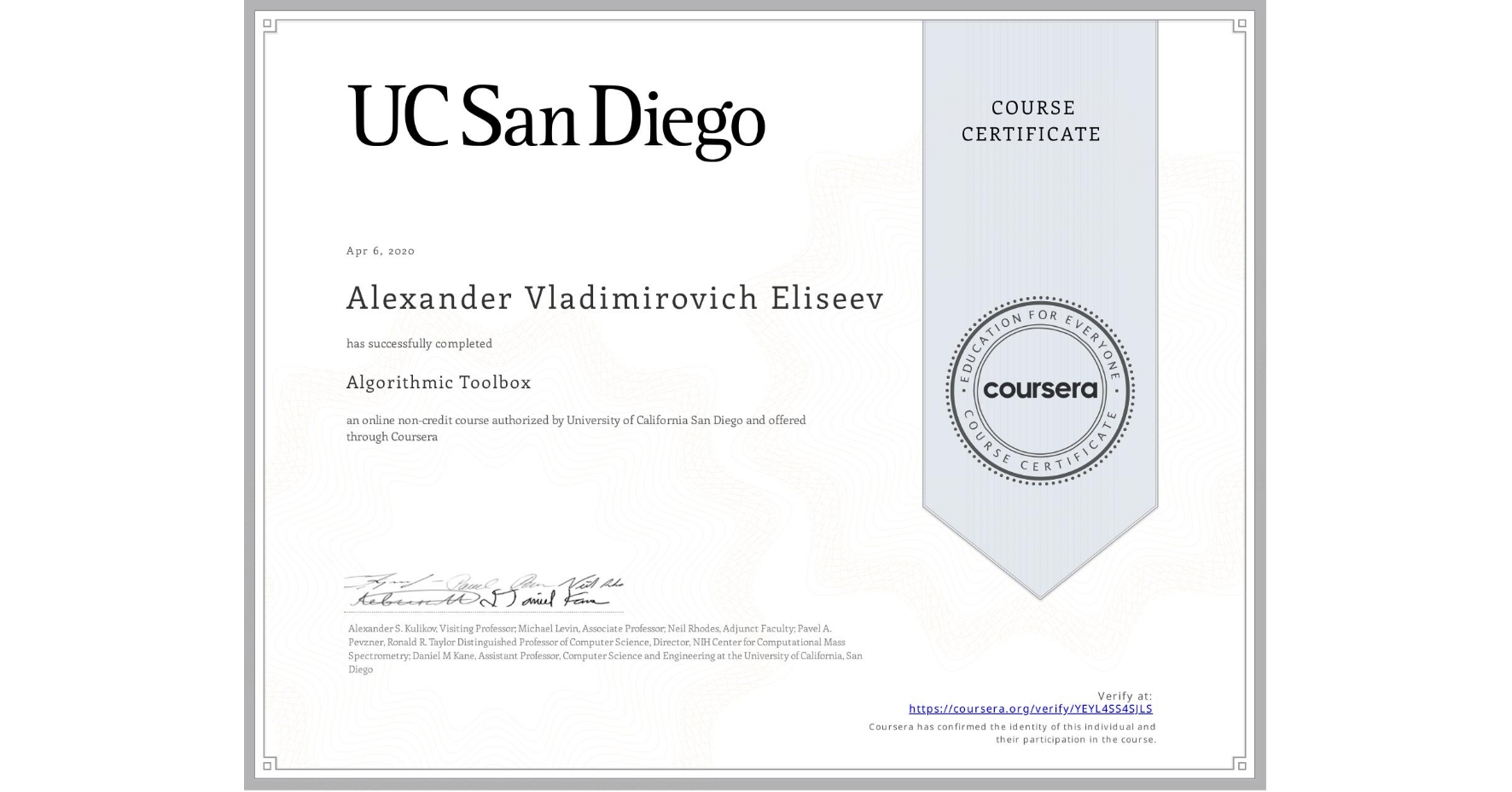 View certificate for Alexander Vladimirovich Eliseev, Algorithmic Toolbox, an online non-credit course authorized by University of California San Diego and offered through Coursera