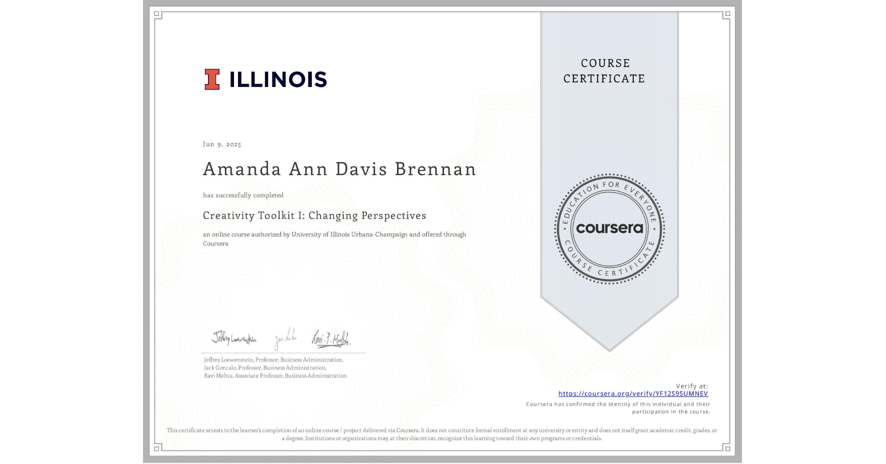 View certificate for Amanda Ann Davis Brennan, Creativity Toolkit I: Changing Perspectives, an online non-credit course authorized by University of Illinois Urbana-Champaign and offered through Coursera