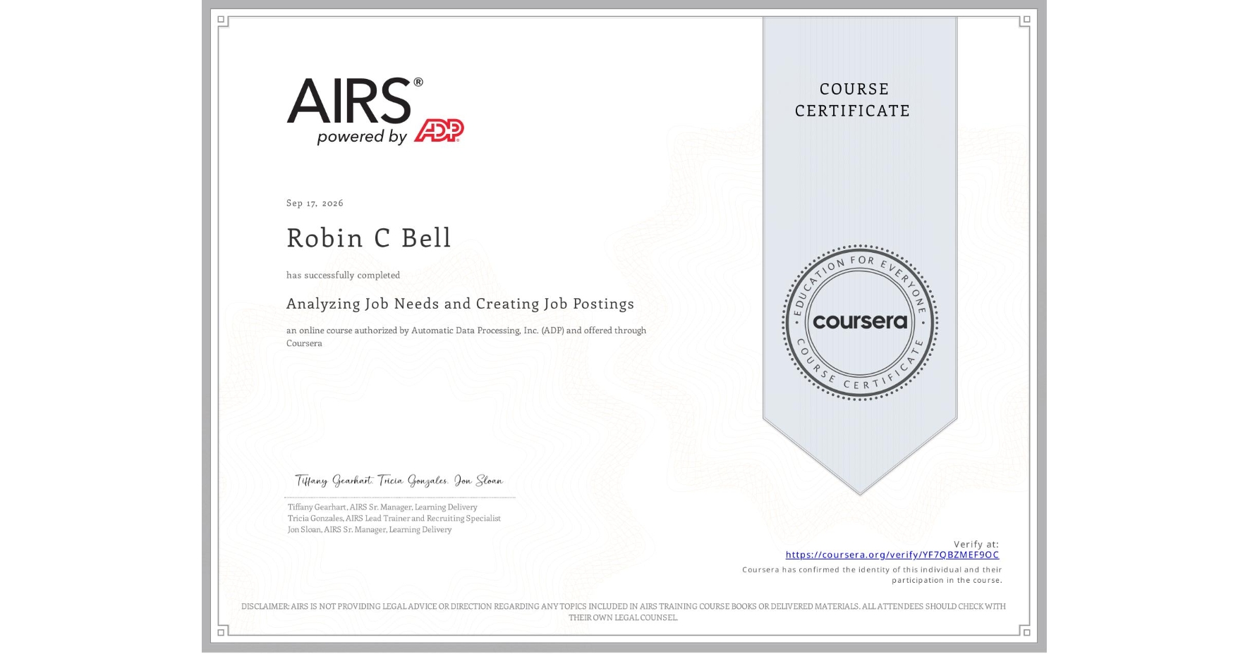 View certificate for Robin C Bell, Analyzing Job Needs and Creating Job Postings , an online non-credit course authorized by Automatic Data Processing, Inc. (ADP) and offered through Coursera