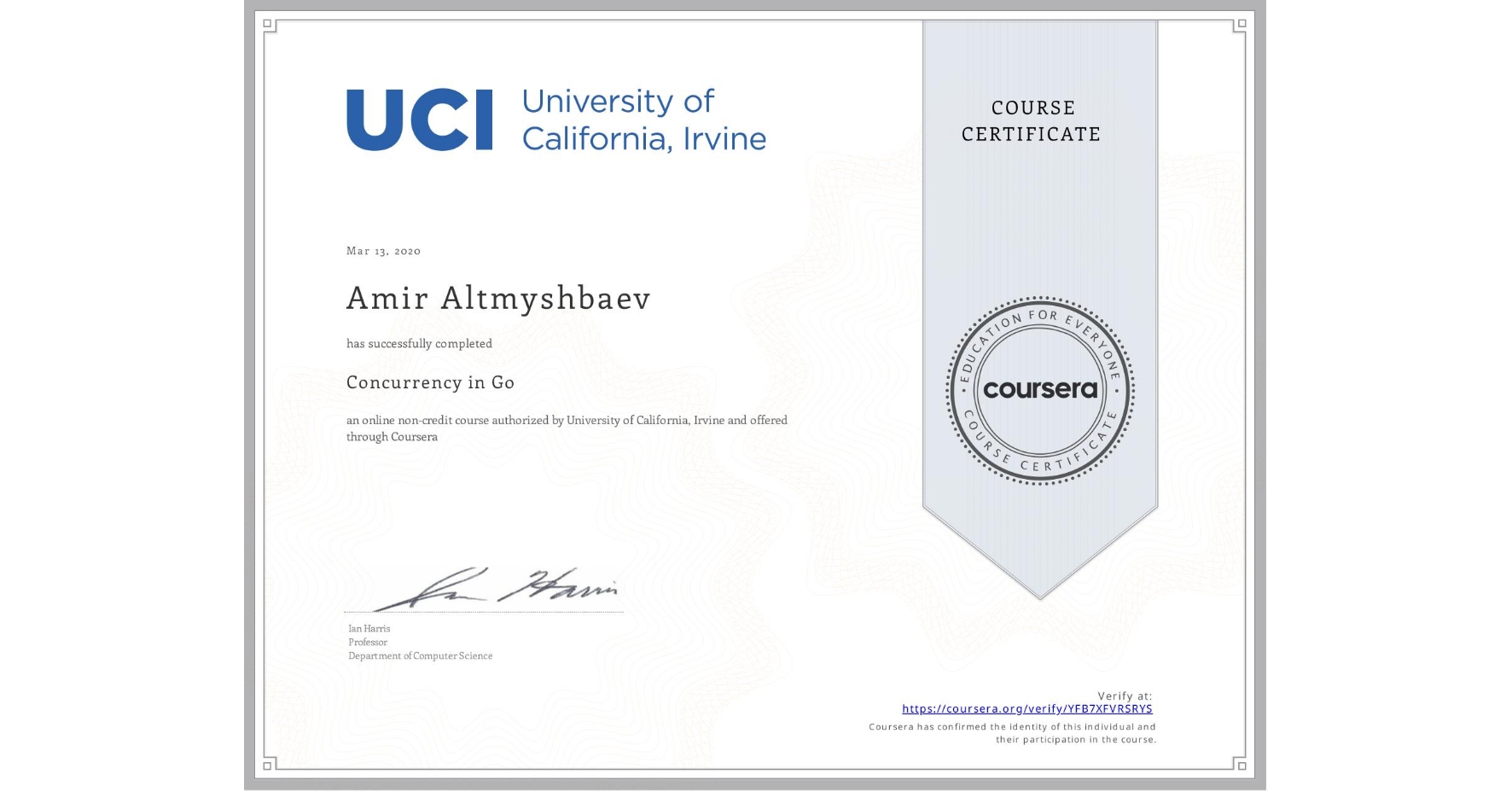 View certificate for Amir Altmyshbaev, Concurrency in Go, an online non-credit course authorized by University of California, Irvine and offered through Coursera