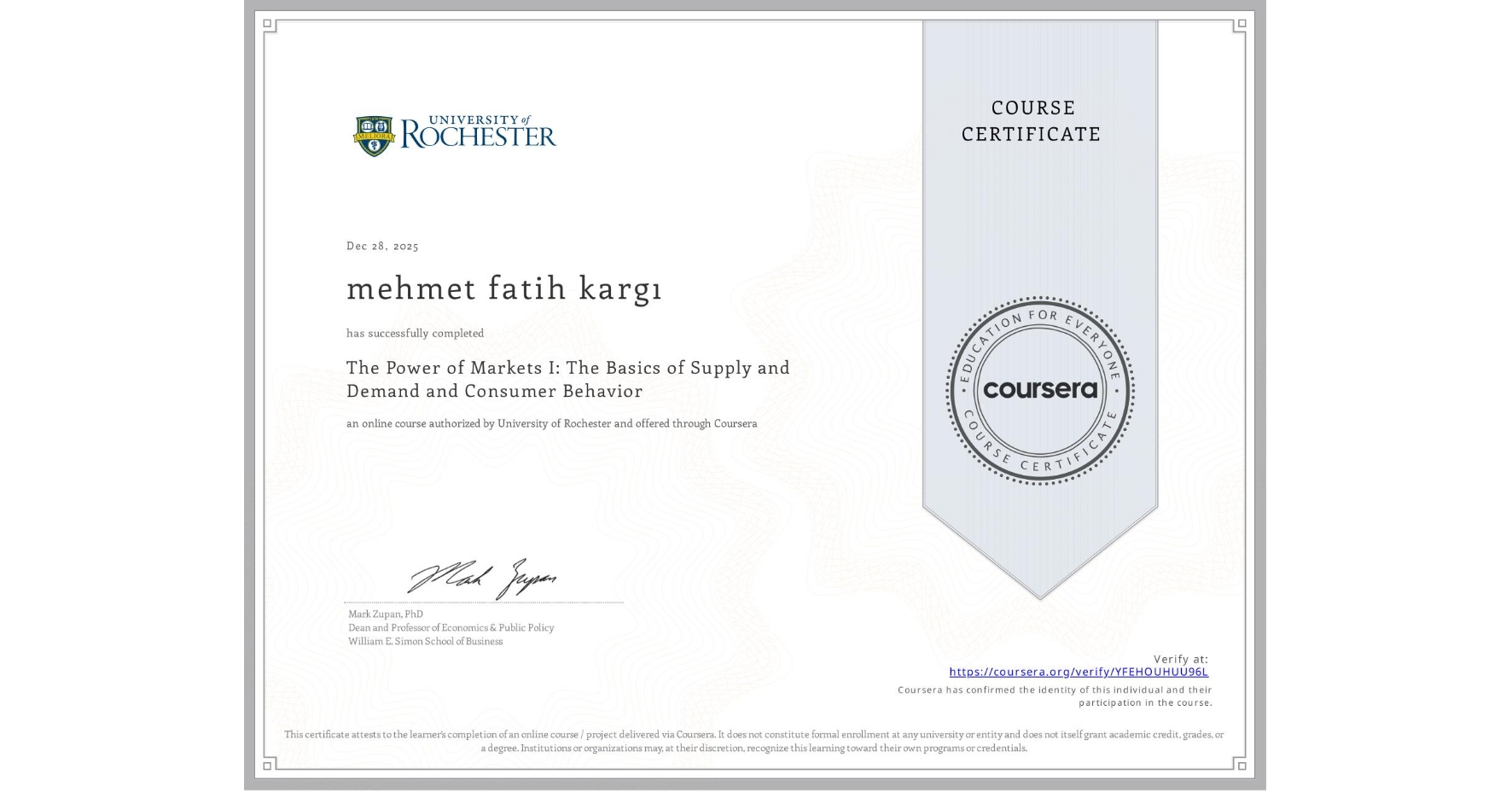 View certificate for mehmet fatih kargı, The Power of Markets I: The Basics of Supply and Demand and Consumer Behavior , an online non-credit course authorized by University of Rochester and offered through Coursera