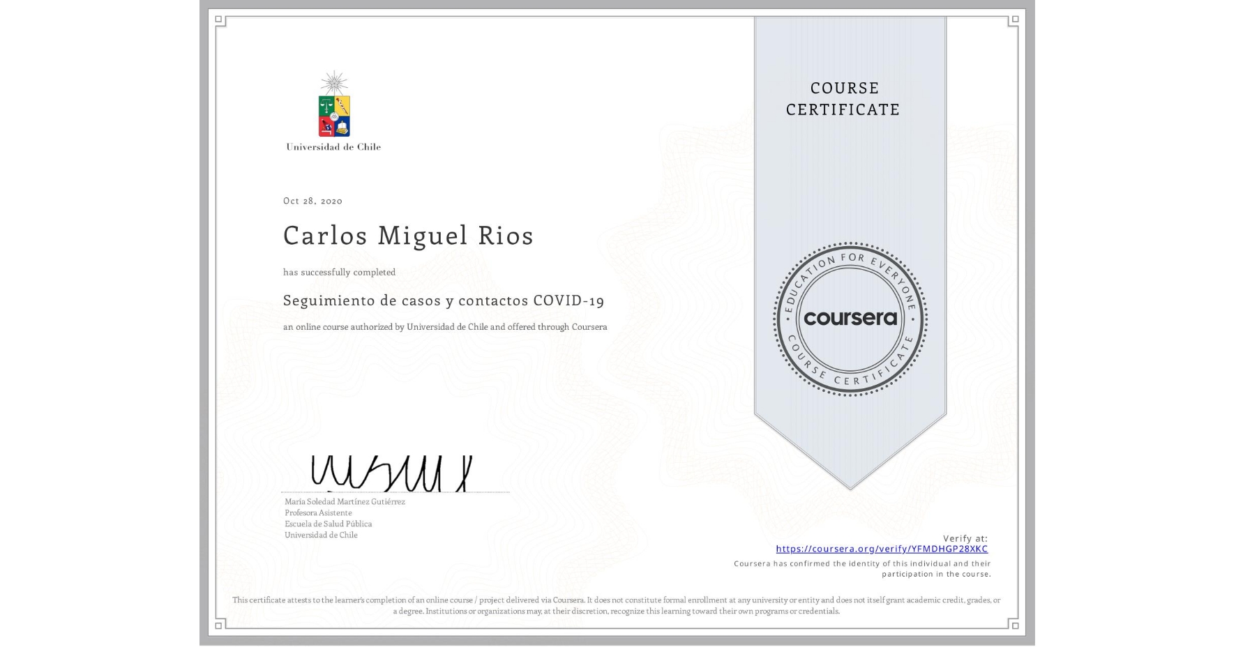 View certificate for Carlos Miguel Rios, Seguimiento de casos y contactos COVID-19, an online non-credit course authorized by Universidad de Chile and offered through Coursera