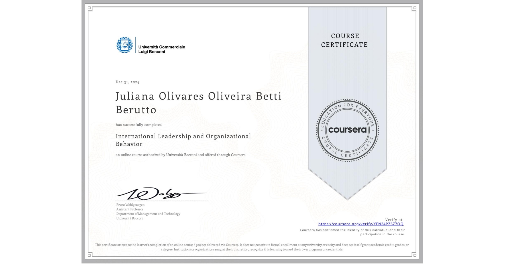 View certificate for Juliana Olivares Oliveira Betti Berutto, International Leadership and Organizational Behavior, an online non-credit course authorized by Università Bocconi and offered through Coursera