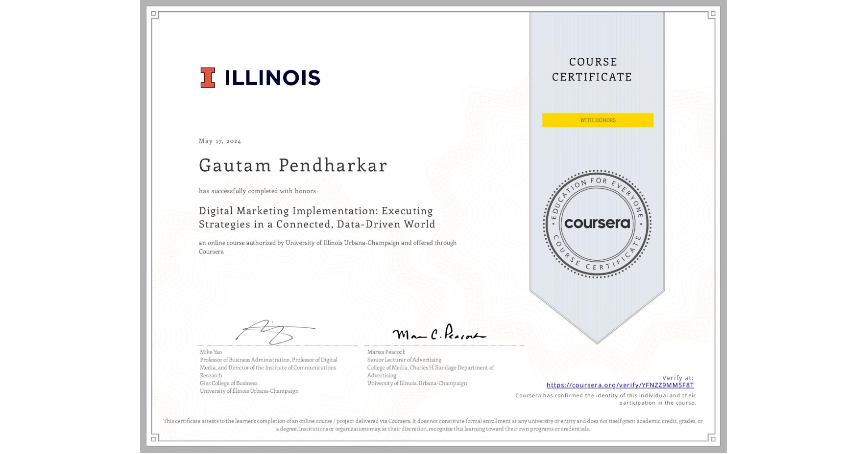 View certificate for Gautam Pendharkar, Digital Marketing Implementation: Executing Strategies in a Connected, Data-Driven World, an online non-credit course authorized by University of Illinois Urbana-Champaign and offered through Coursera