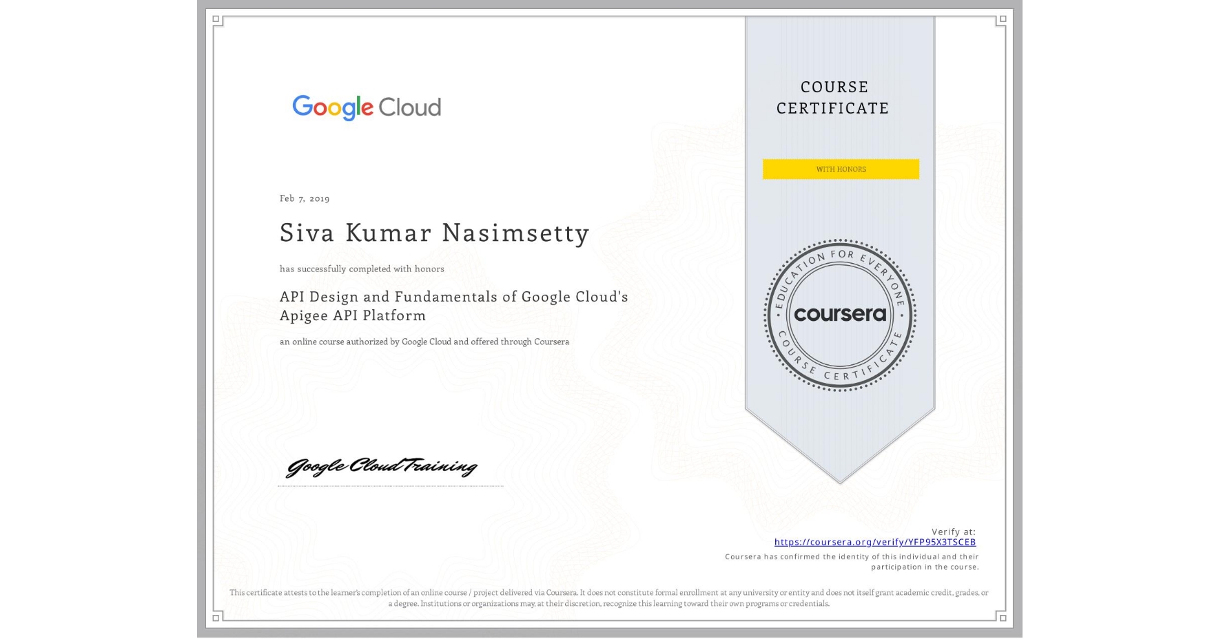 View certificate for Siva Kumar Nasimsetty, API Design and Fundamentals of Google Cloud's Apigee API Platform, an online non-credit course authorized by Google Cloud and offered through Coursera