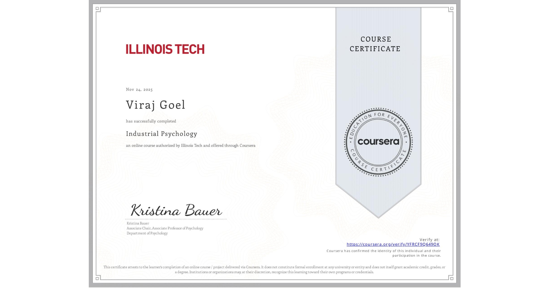 View certificate for Viraj Goel, Industrial Psychology, an online non-credit course authorized by Illinois Tech and offered through Coursera