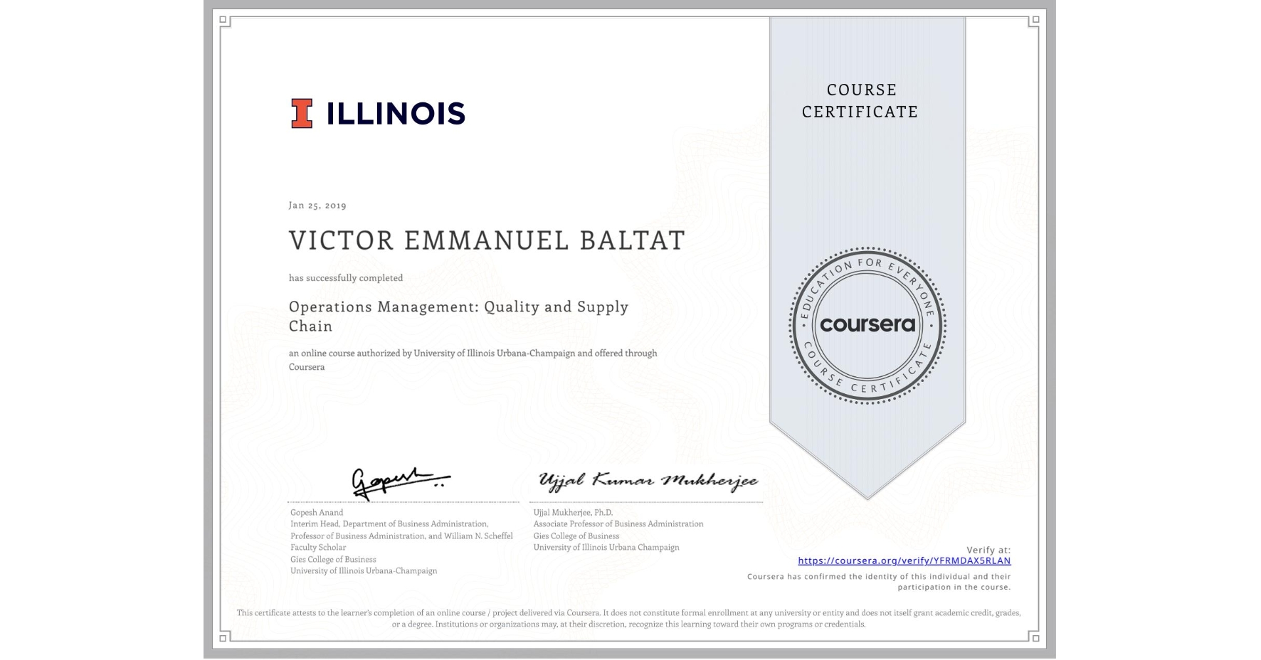 View certificate for VICTOR EMMANUEL  BALTAT, Operations Management: Quality and Supply Chain, an online non-credit course authorized by University of Illinois Urbana-Champaign and offered through Coursera