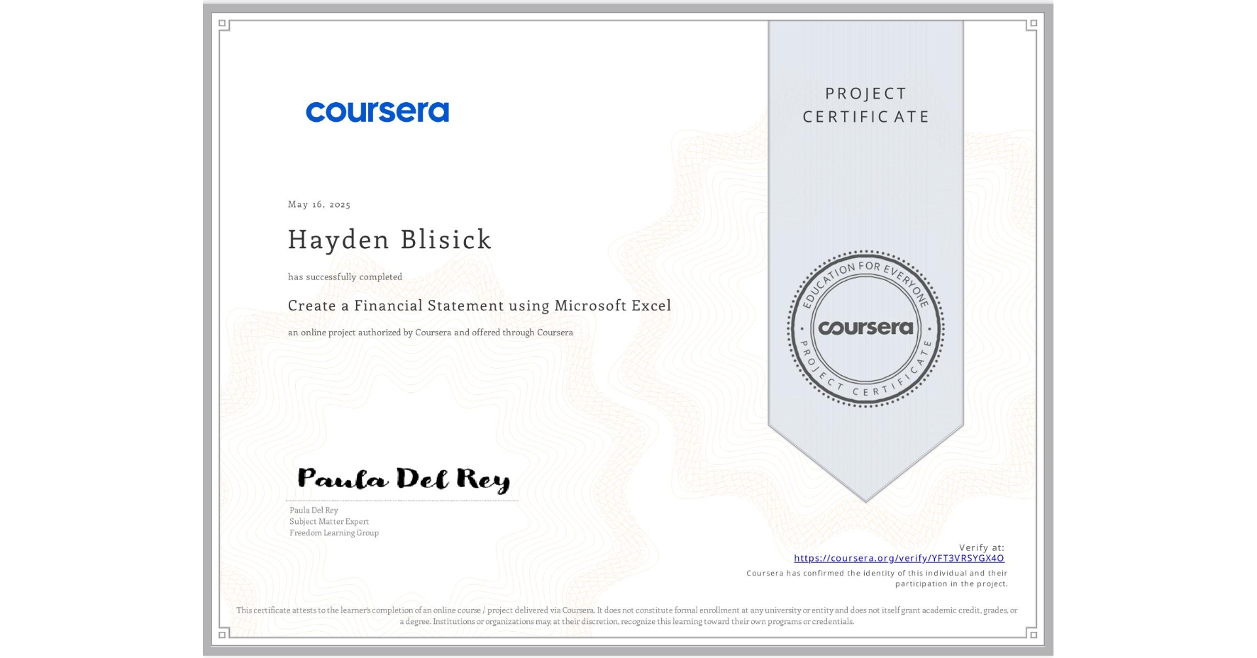 View certificate for Hayden Blisick, Create a Financial Statement using Microsoft Excel, an online non-credit course authorized by Coursera and offered through Coursera