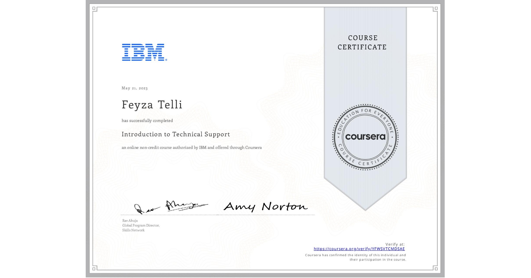View certificate for Feyza Telli, Introduction to Technical Support , an online non-credit course authorized by IBM and offered through Coursera