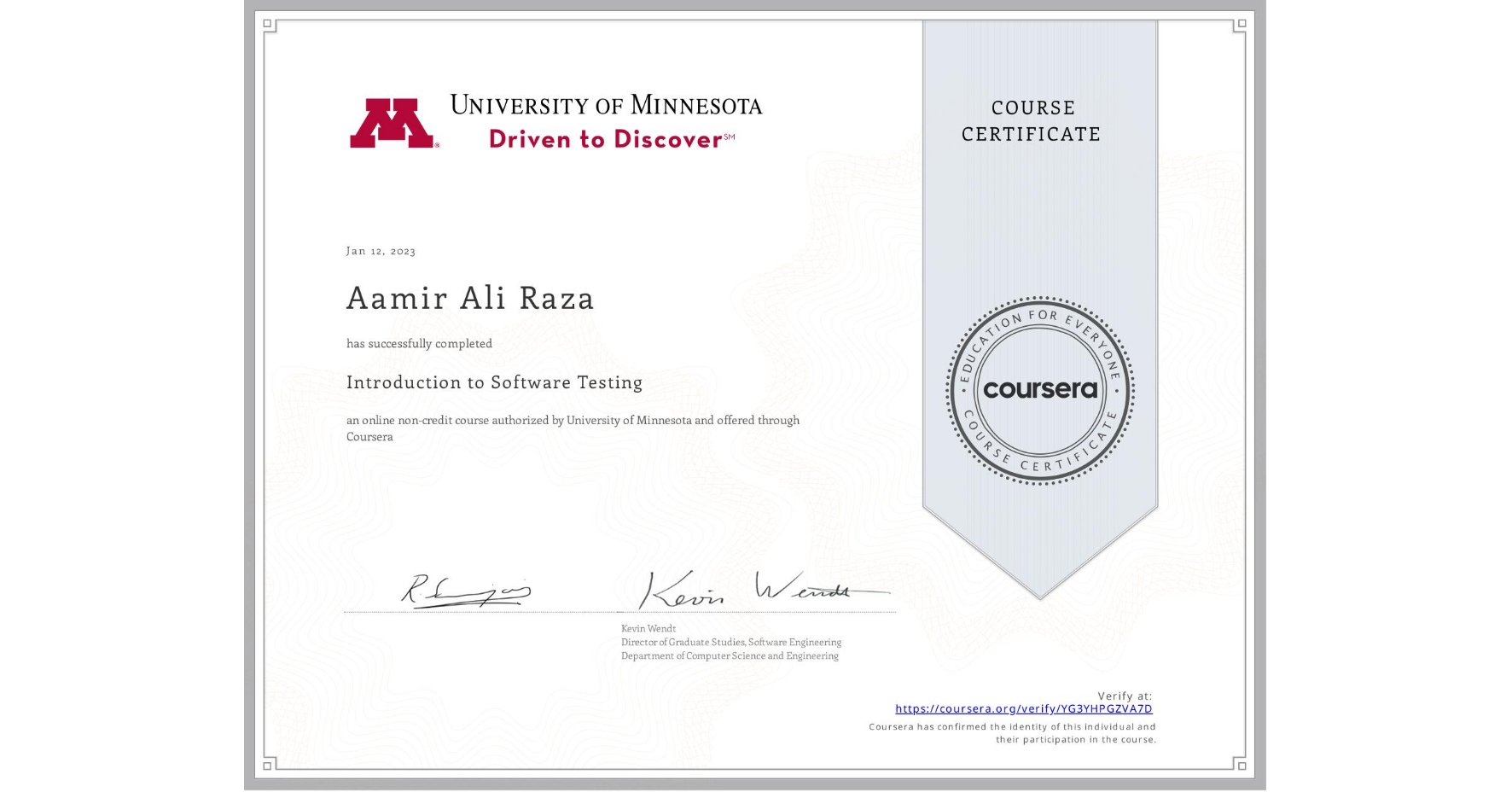 View certificate for Aamir Ali  Raza, Introduction to Software Testing, an online non-credit course authorized by University of Minnesota and offered through Coursera