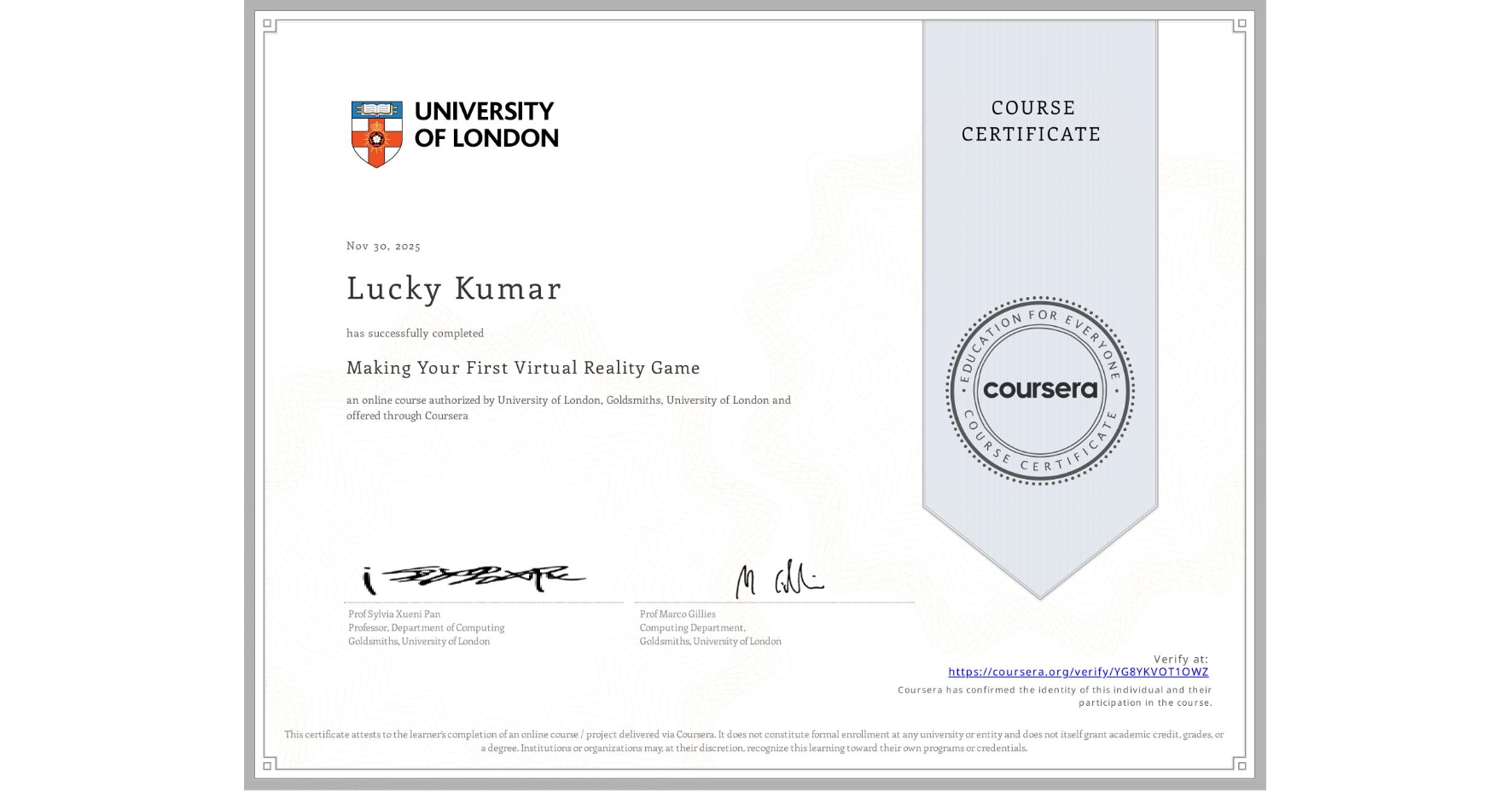 View certificate for Lucky Kumar, Making Your First Virtual Reality Game, an online non-credit course authorized by University of London & Goldsmiths, University of London and offered through Coursera