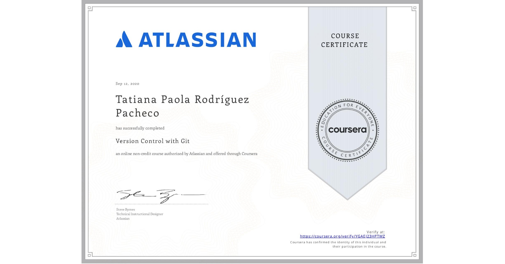 View certificate for Tatiana Paola Rodríguez Pacheco, Version Control with Git, an online non-credit course authorized by Atlassian and offered through Coursera