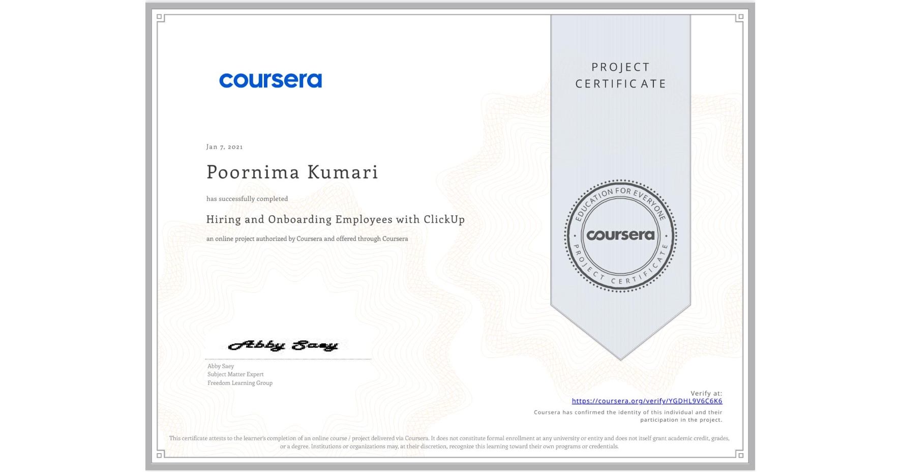 View certificate for Poornima Kumari, Hiring and Onboarding Employees with ClickUp, an online non-credit course authorized by Coursera and offered through Coursera