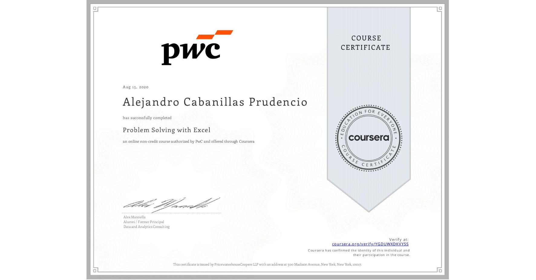 View certificate for Alejandro Cabanillas Prudencio, Problem Solving with Excel , an online non-credit course authorized by PwC and offered through Coursera