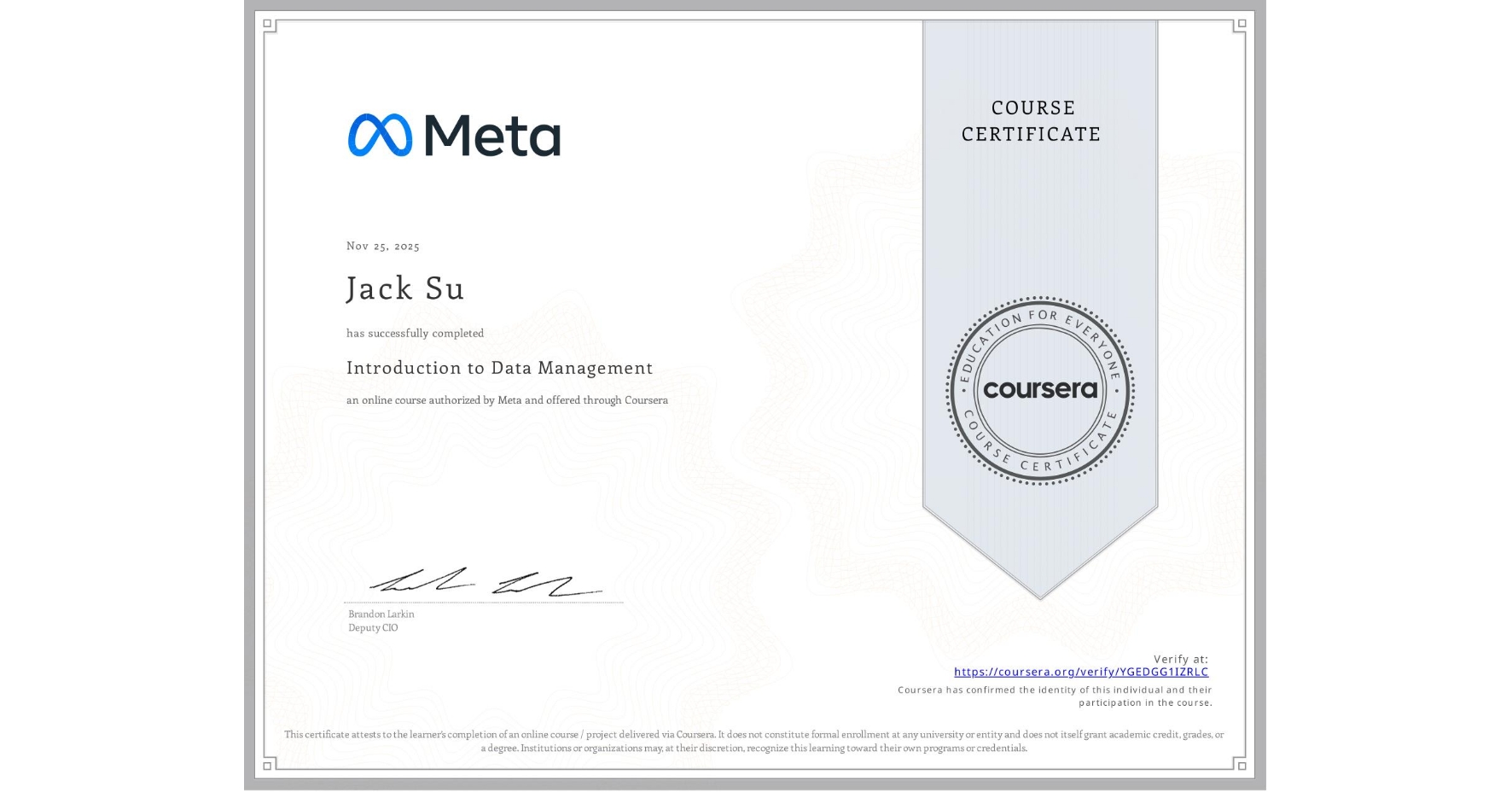 View certificate for Jack Su, Introduction to Data Management, an online non-credit course authorized by Meta and offered through Coursera