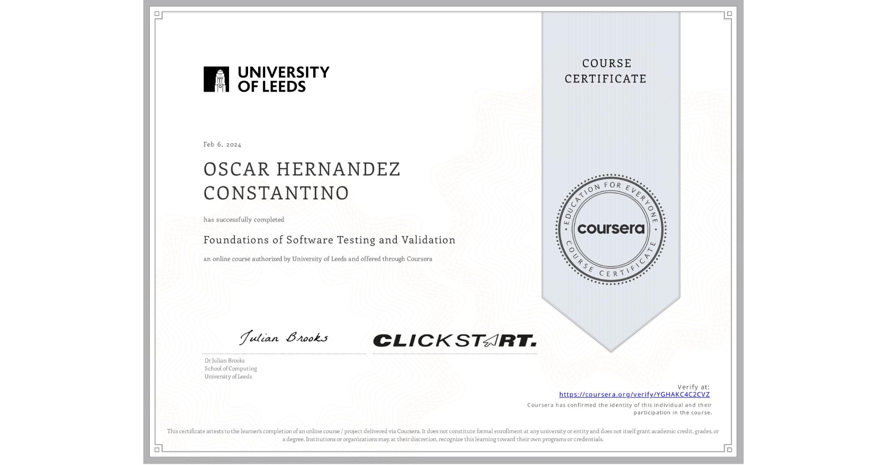View certificate for OSCAR HERNANDEZ CONSTANTINO, Foundations of Software Testing and Validation, an online non-credit course authorized by University of Leeds and offered through Coursera