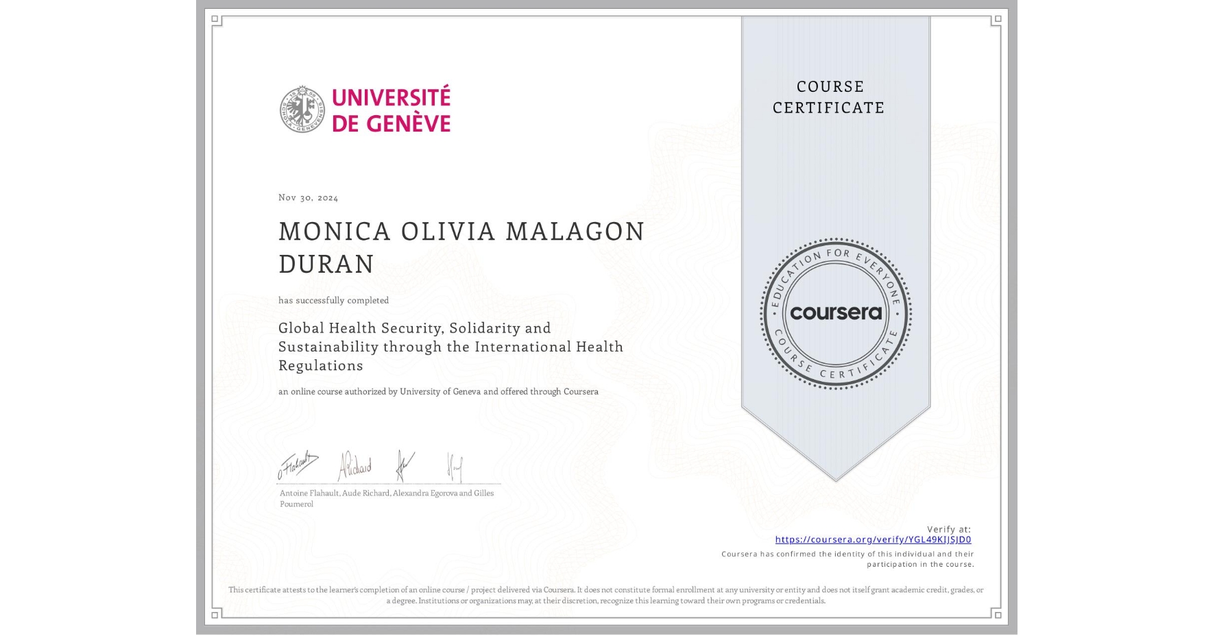 View certificate for MONICA OLIVIA MALAGON DURAN, Global Health Security, Solidarity and Sustainability through the International Health Regulations, an online non-credit course authorized by University of Geneva and offered through Coursera