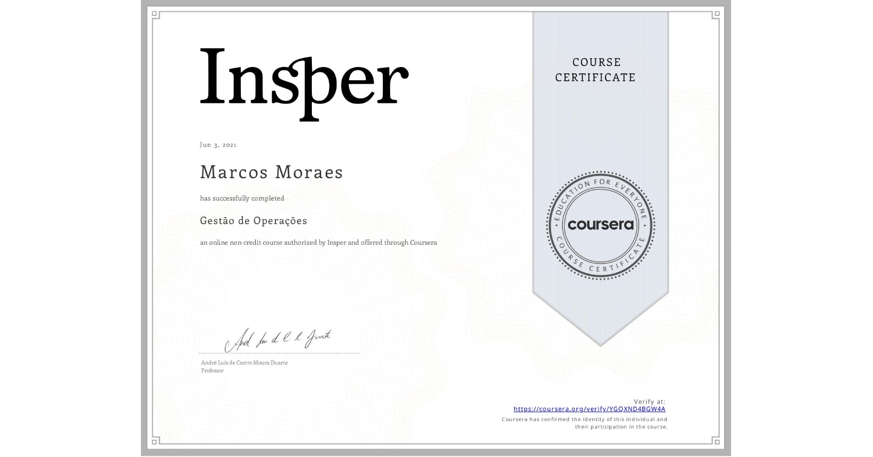 View certificate for Marcos Moraes, Gestão de Operações, an online non-credit course authorized by Insper and offered through Coursera