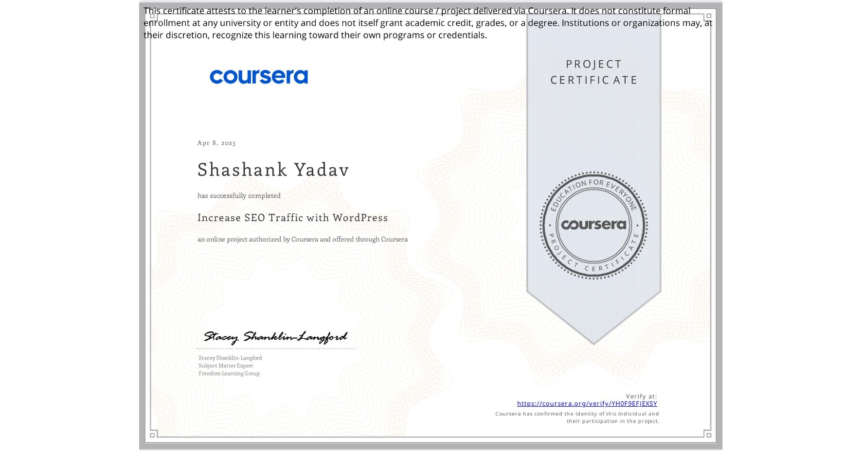 View certificate for Shashank Yadav, Increase SEO Traffic with WordPress, an online non-credit course authorized by Coursera and offered through Coursera