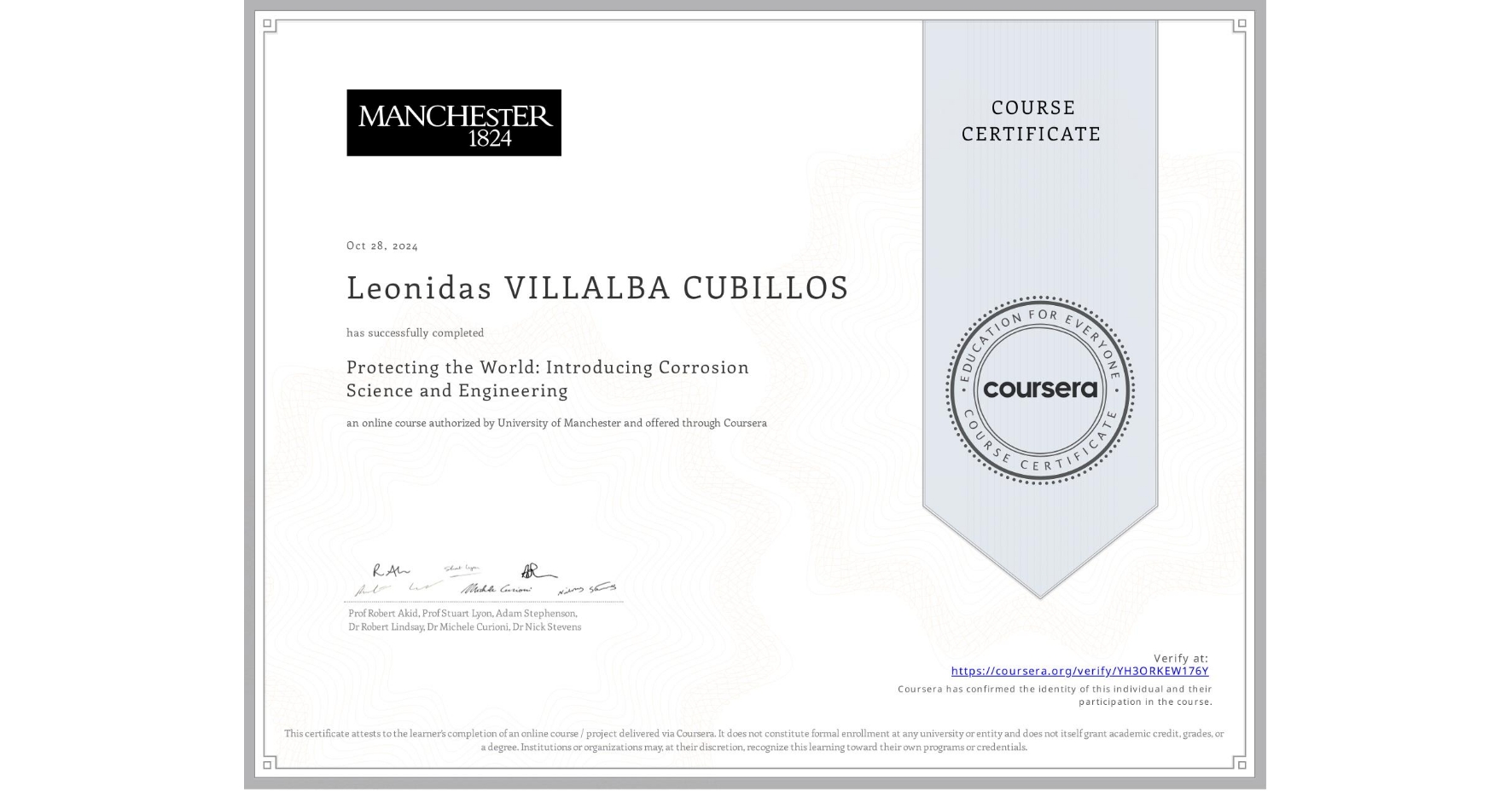 View certificate for Leonidas VILLALBA CUBILLOS, Protecting the World: Introducing Corrosion Science and Engineering, an online non-credit course authorized by University of Manchester and offered through Coursera