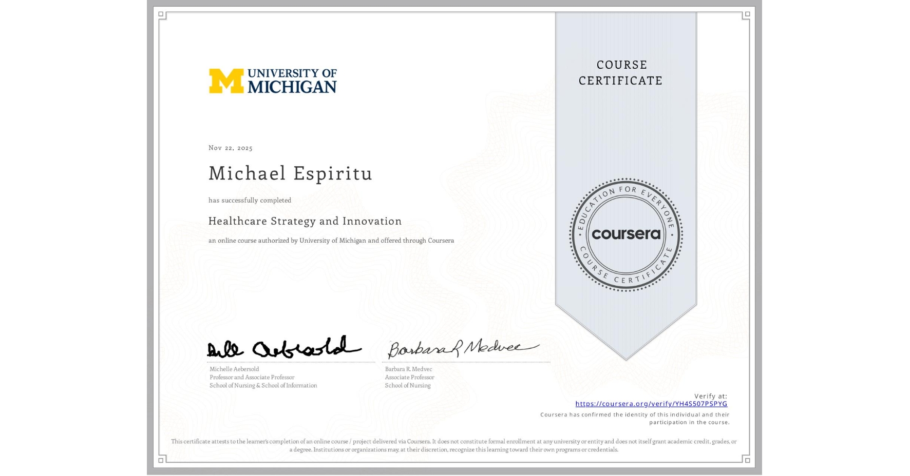 View certificate for Michael Espiritu, Healthcare Strategy and Innovation, an online non-credit course authorized by University of Michigan and offered through Coursera