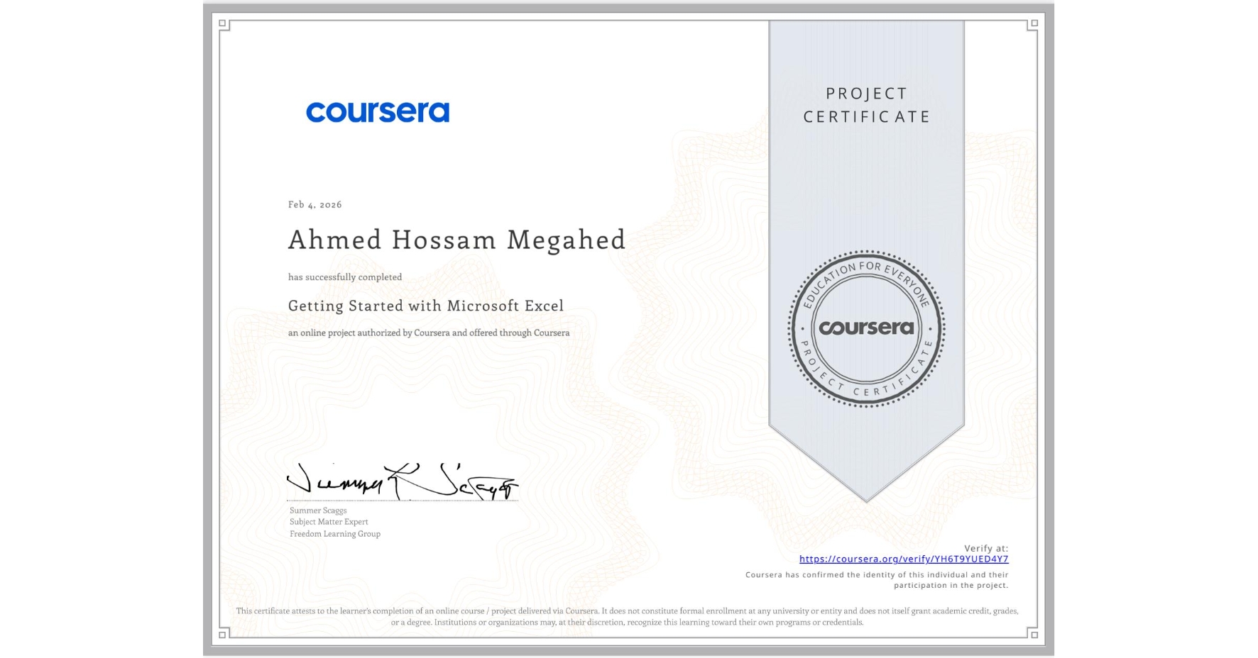 View certificate for Ahmed Hossam Megahed  , Getting Started with Microsoft Excel, an online non-credit course authorized by Coursera and offered through Coursera