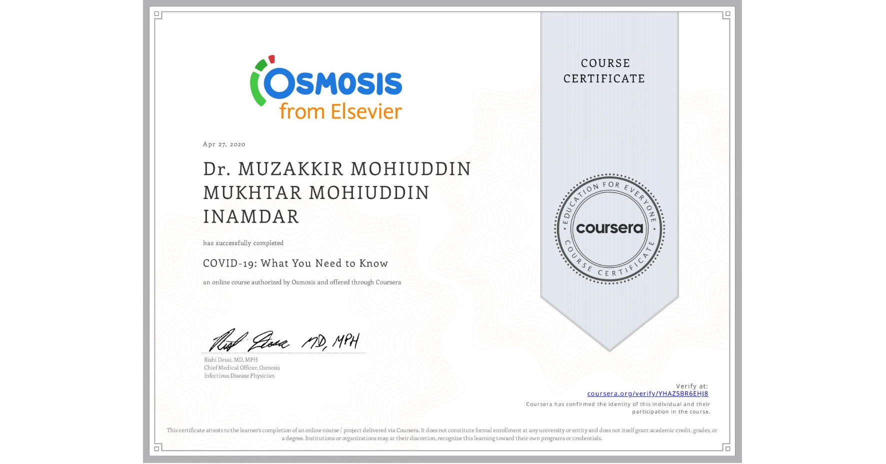 View certificate for Dr. MUZAKKIR MOHIUDDIN MUKHTAR MOHIUDDIN INAMDAR, COVID-19: What You Need to Know, an online non-credit course authorized by Osmosis and offered through Coursera