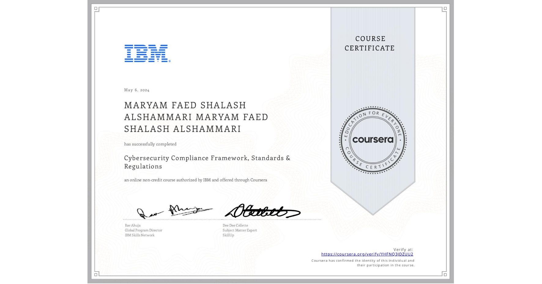 View certificate for MARYAM FAED SHALASH ALSHAMMARI MARYAM FAED SHALASH ALSHAMMARI, Cybersecurity Compliance Framework, Standards & Regulations, an online non-credit course authorized by IBM and offered through Coursera