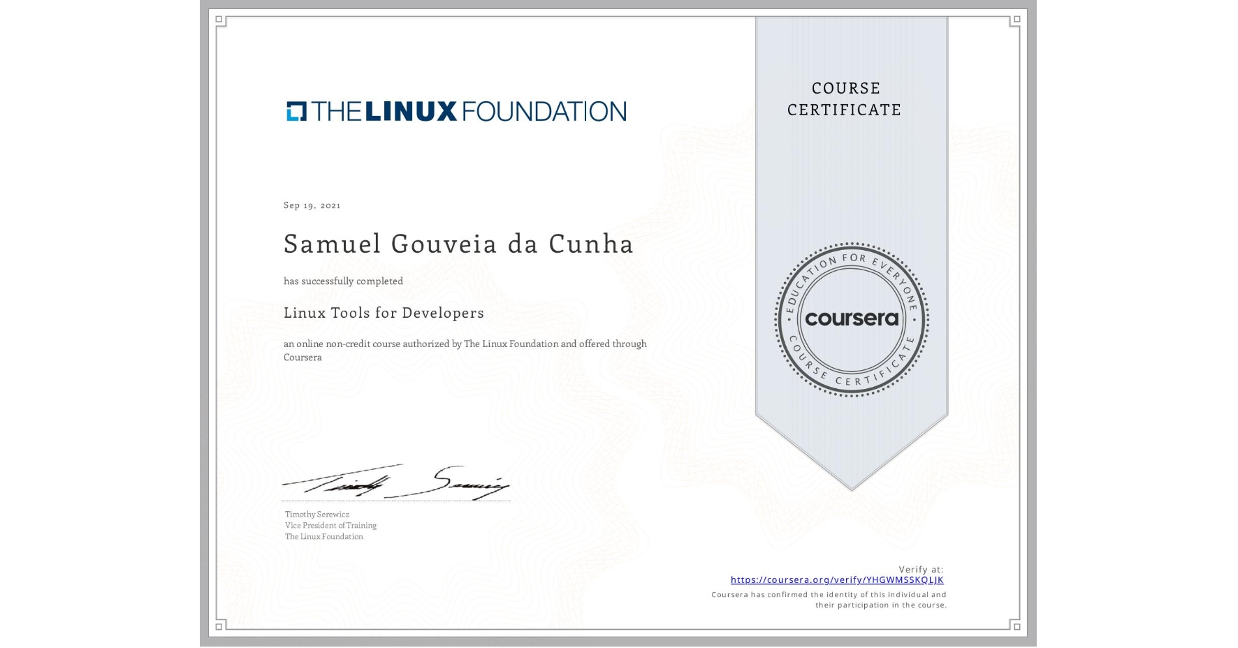 View certificate for Samuel Gouveia da Cunha, Linux Tools for Developers, an online non-credit course authorized by The Linux Foundation and offered through Coursera