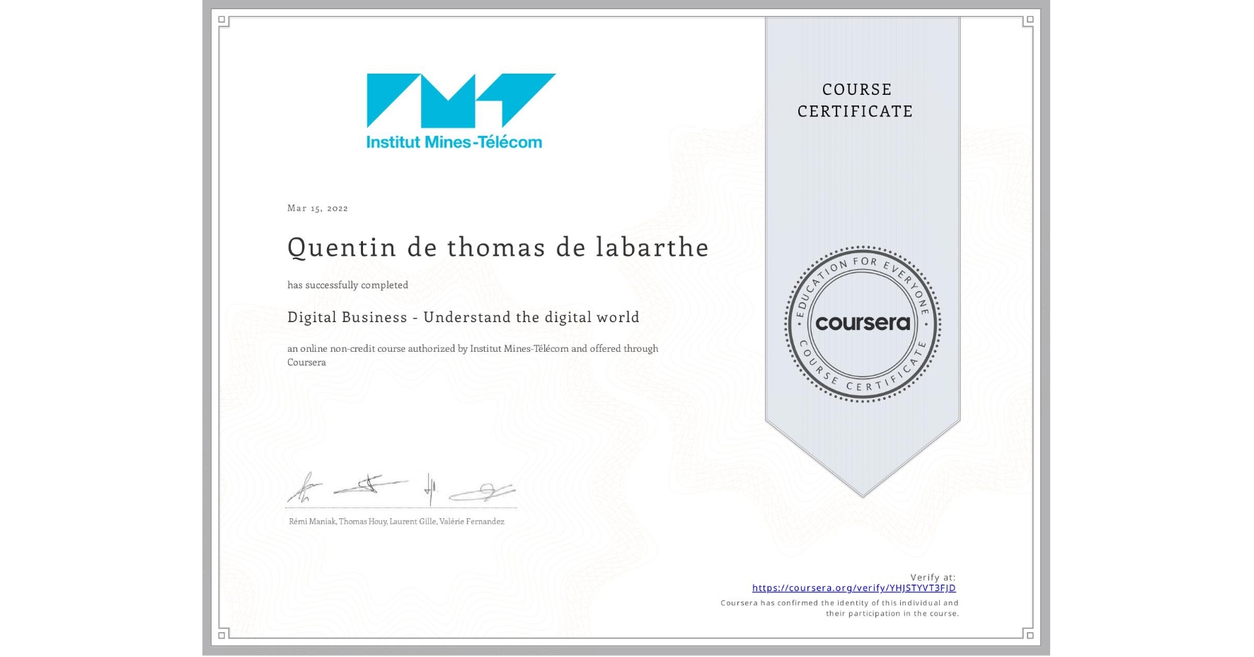 View certificate for Quentin de thomas de labarthe , Digital Business - Understand the digital world, an online non-credit course authorized by Institut Mines-Télécom and offered through Coursera