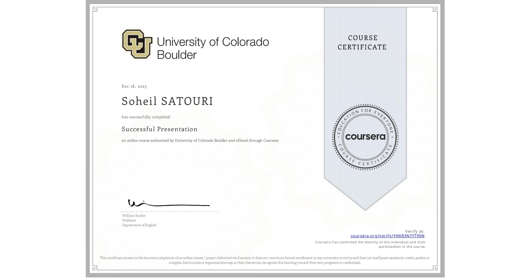 View certificate for Soheil SATOURI, Successful Presentation, an online non-credit course authorized by University of Colorado Boulder and offered through Coursera