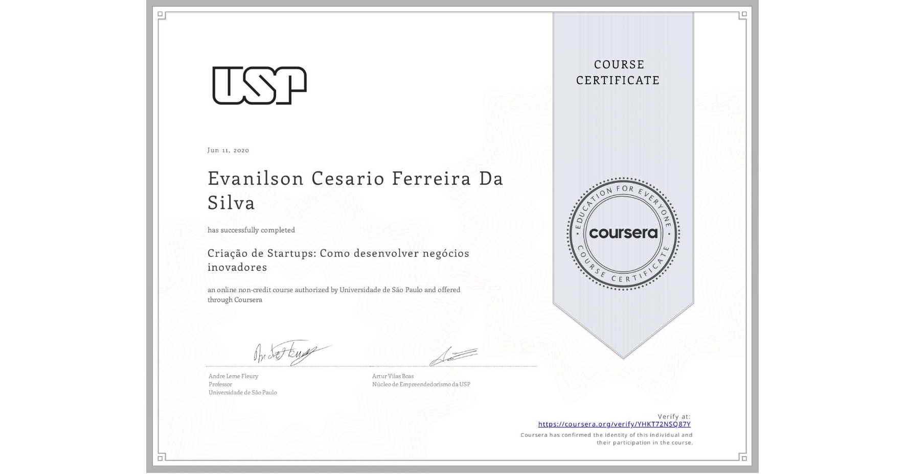 View certificate for Evanilson Cesario  Ferreira  Da Silva, Criação de Startups: Como desenvolver negócios inovadores, an online non-credit course authorized by Universidade de São Paulo and offered through Coursera