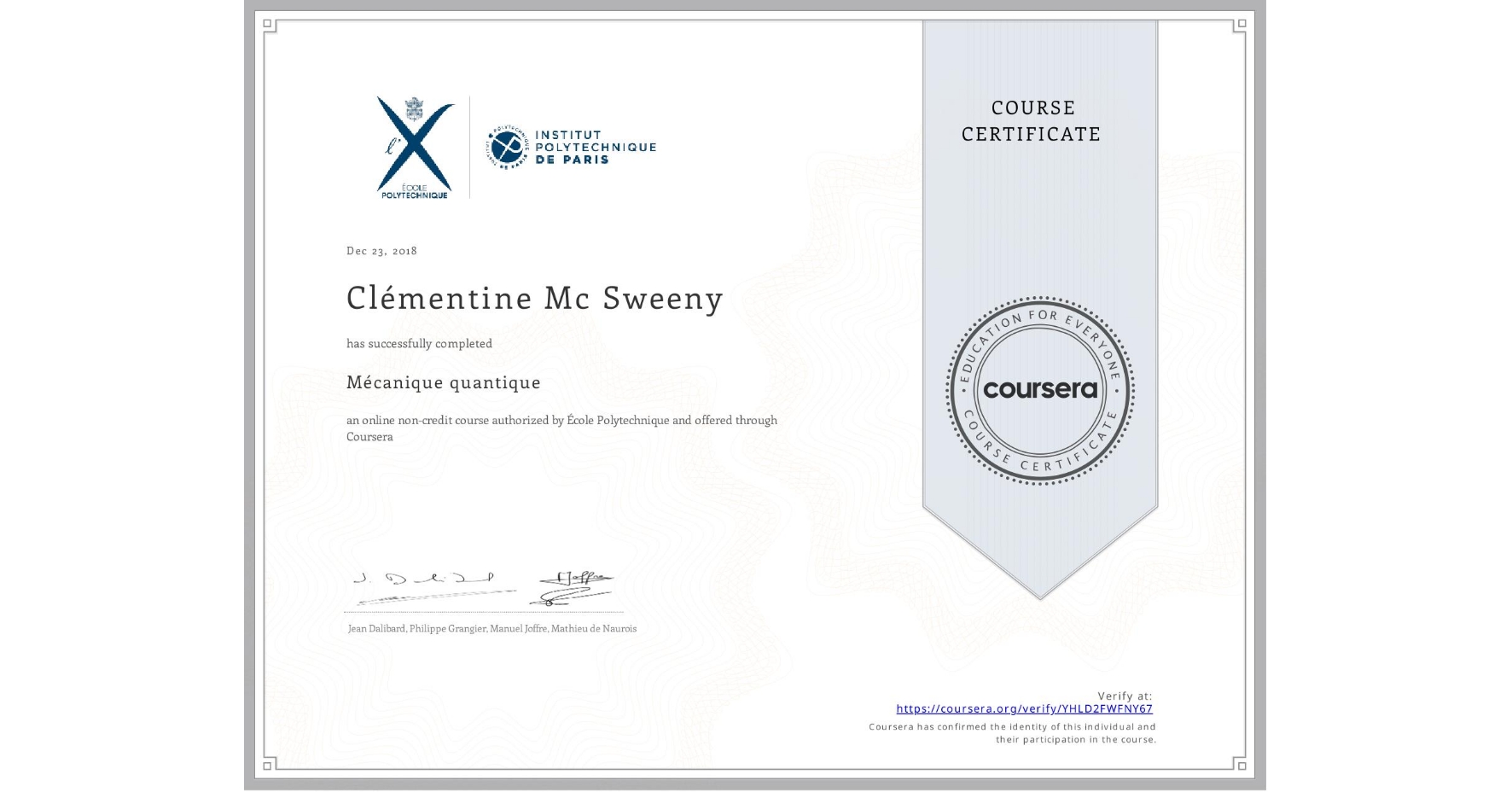 View certificate for Clémentine Mc Sweeny, Mécanique quantique, an online non-credit course authorized by École Polytechnique and offered through Coursera