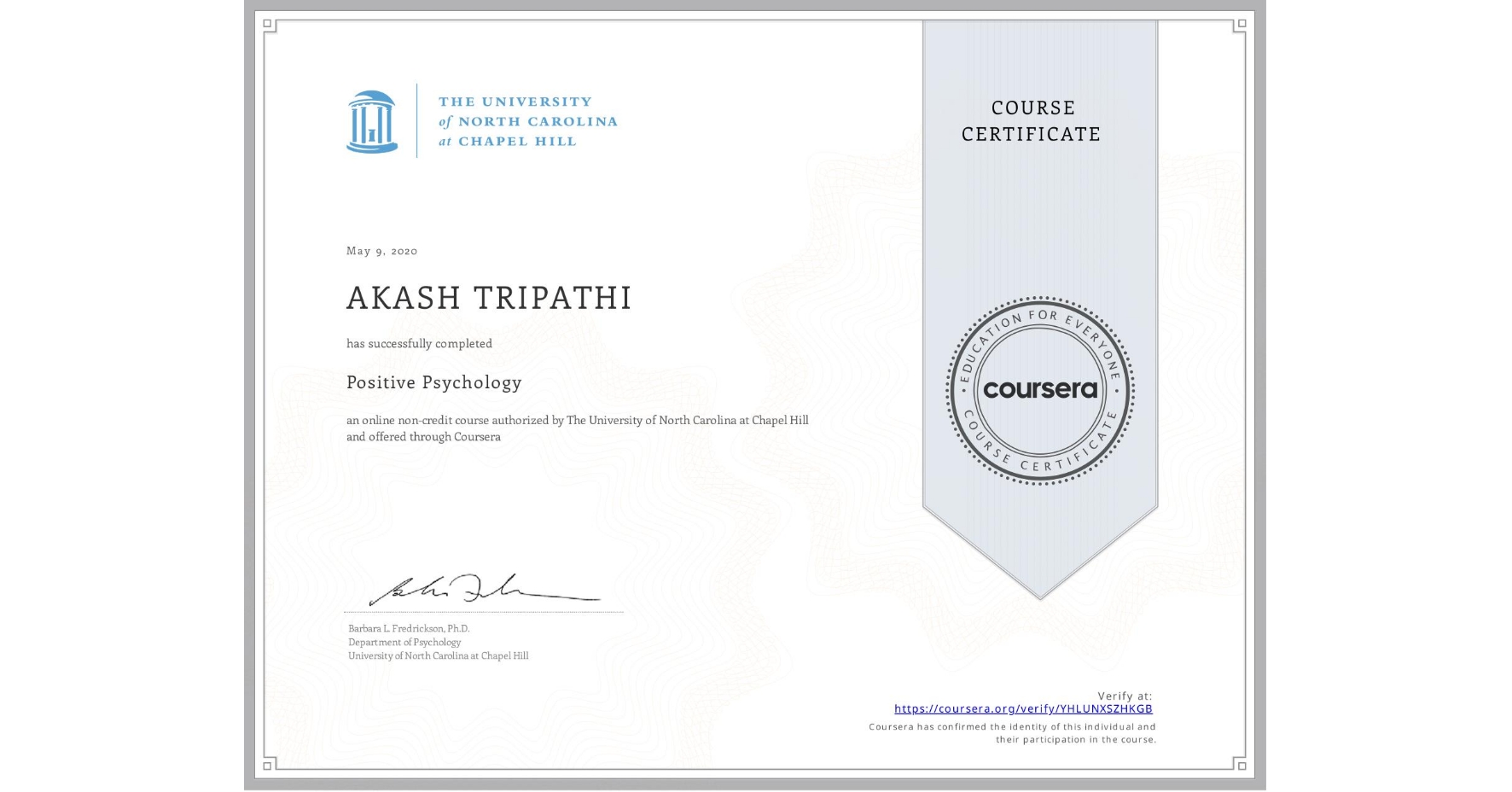 View certificate for AKASH TRIPATHI, Positive Psychology , an online non-credit course authorized by The University of North Carolina at Chapel Hill and offered through Coursera