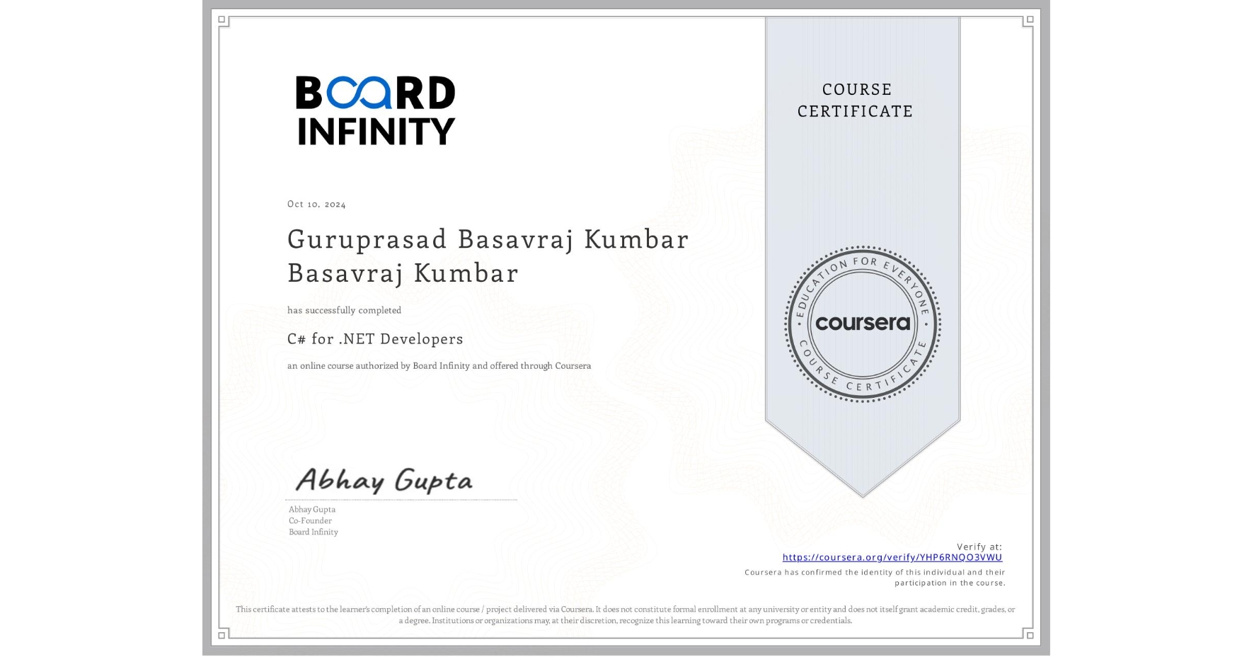 View certificate for Guruprasad Basavraj Kumbar Basavraj Kumbar, C# for .NET Developers, an online non-credit course authorized by Board Infinity and offered through Coursera