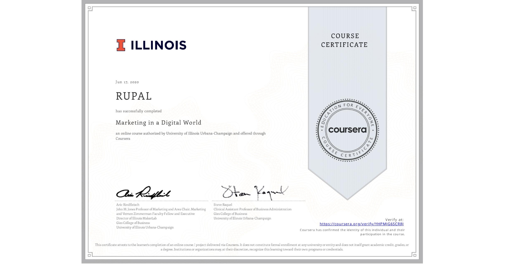 View certificate for RUPAL, Marketing in a Digital World, an online non-credit course authorized by University of Illinois Urbana-Champaign and offered through Coursera