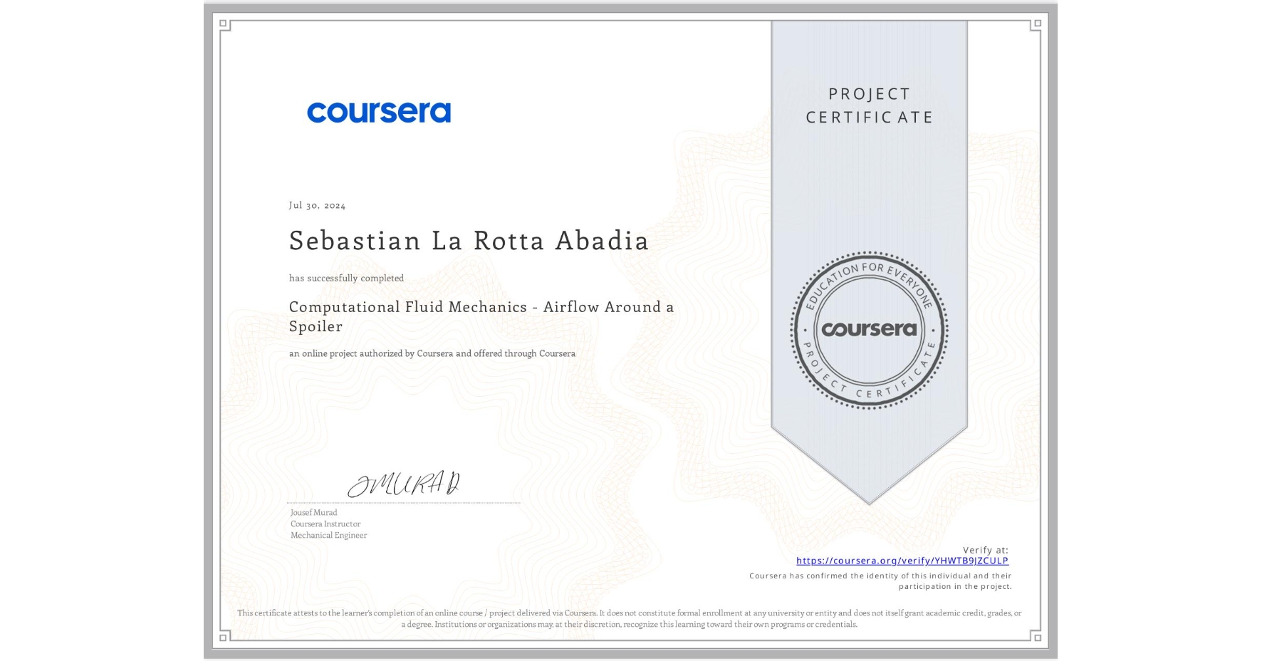 View certificate for Sebastian La Rotta Abadia, Computational Fluid Mechanics - Airflow Around a Spoiler, an online non-credit course authorized by Coursera and offered through Coursera
